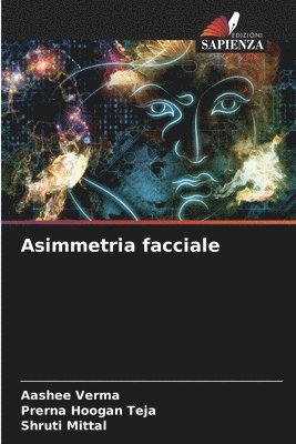 Aashee Verma, Prerna Hoogan Teja, Shruti Mittal - Asimmetria facciale, Häftad