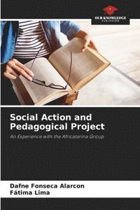 bokomslag Fonseca Alarcon, D: Social Action and Pedagogical Project