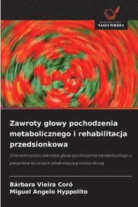 bokomslag Zawroty glowy pochodzenia metabolicznego i rehabilitacja przedsionkowa