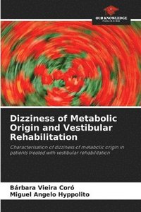 bokomslag Dizziness of Metabolic Origin and Vestibular Rehabilitation