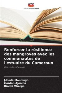 bokomslag Renforcer la résilience des mangroves avec les communautés de l'estuaire du Cameroun