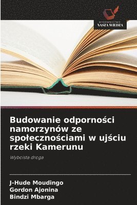 J-Hude Moudingo, Gordon Ajonina, Bindzi Mbarga - Budowanie odporności namorzynów ze spolecznościami w ujściu rzeki Kamerunu, Häftad