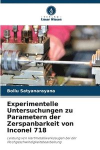 bokomslag Experimentelle Untersuchungen zu Parametern der Zerspanbarkeit von Inconel 718