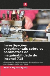 bokomslag Investigações experimentais sobre os parâmetros de maquinabilidade do Inconel 718