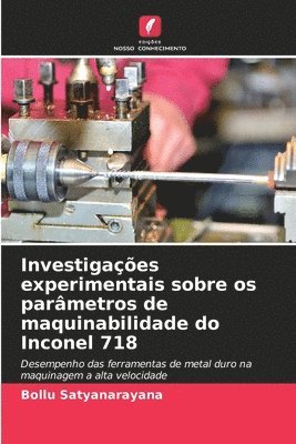 bokomslag Investigações experimentais sobre os parâmetros de maquinabilidade do Inconel 718