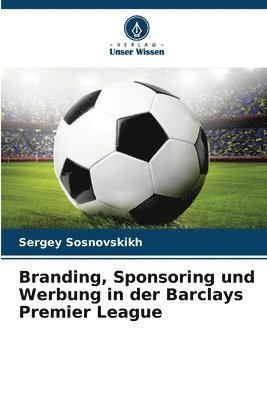 bokomslag Branding, Sponsoring und Werbung in der Barclays Premier League
