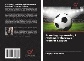 bokomslag Branding, sponsoring i reklama w Barclays Premier League