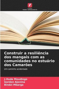 bokomslag Construir a resiliência dos mangais com as comunidades no estuário dos Camarões