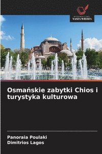 bokomslag Osma?skie zabytki Chios i turystyka kulturowa