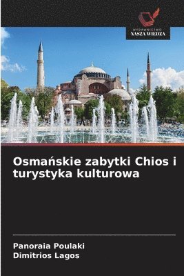 bokomslag Osma?skie zabytki Chios i turystyka kulturowa