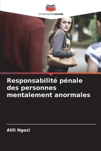 bokomslag Responsabilité pénale des personnes mentalement anormales