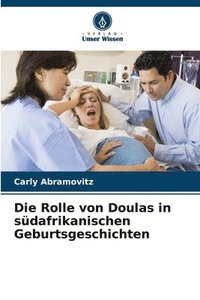 bokomslag Die Rolle von Doulas in südafrikanischen Geburtsgeschichten