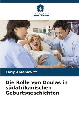 bokomslag Die Rolle von Doulas in südafrikanischen Geburtsgeschichten