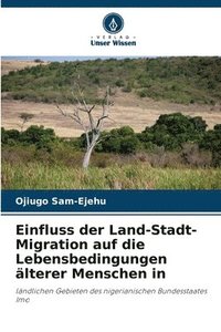 bokomslag Einfluss der Land-Stadt-Migration auf die Lebensbedingungen älterer Menschen in