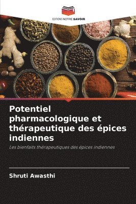 bokomslag Potentiel pharmacologique et thérapeutique des épices indiennes