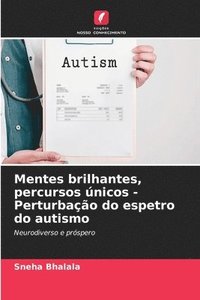 bokomslag Mentes brilhantes, percursos únicos - Perturbação do espetro do autismo