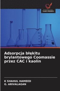 bokomslag Adsorpcja bl?kitu brylantowego Coomassie przez CAC i kaolin