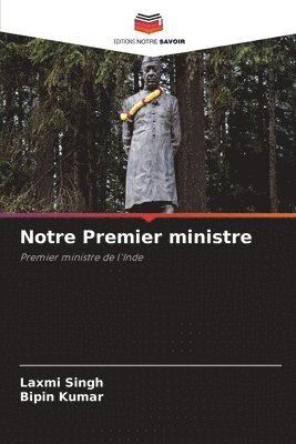 bokomslag Notre Premier ministre