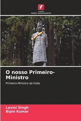 O nosso Primeiro-Ministro