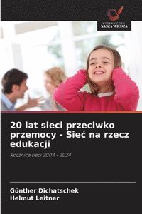 bokomslag 20 lat sieci przeciwko przemocy - Siec na rzecz edukacji