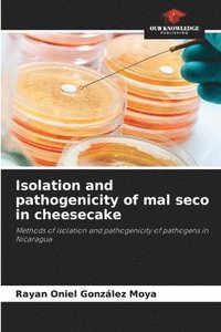 bokomslag Isolation and pathogenicity of mal seco in cheesecake