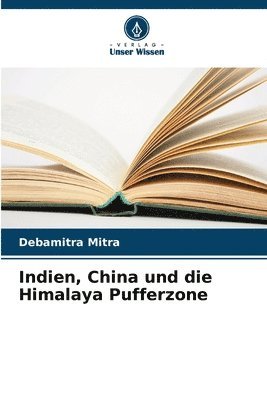 Debamitra Mitra - Indien, China und die Himalaya Pufferzone, Häftad