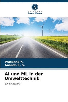 Prasanna K, Anandh K S, Anandh K. S., Prasanna K. - AI und ML in der Umwelttechnik, Häftad