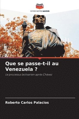 Que se passe-t-il au Venezuela ?