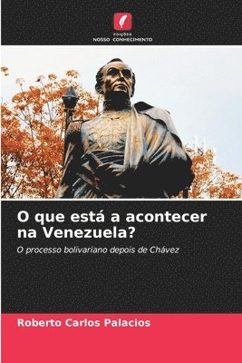 O que está a acontecer na Venezuela?