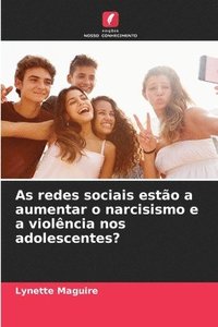 bokomslag As redes sociais estão a aumentar o narcisismo e a violência nos adolescentes?