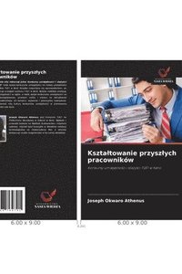 bokomslag Ksztaltowanie przyszlych pracowników