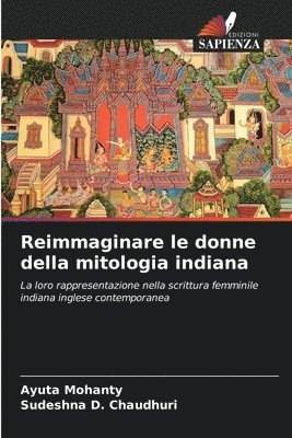 Ayuta Mohanty, Sudeshna D. Chaudhuri - Reimmaginare le donne della mitologia indiana, Häftad