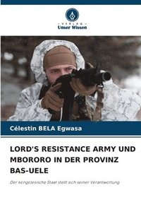 bokomslag Lord's Resistance Army Und Mbororo in Der Provinz Bas-Uele