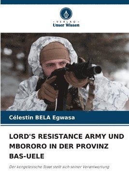 Lord's Resistance Army Und Mbororo in Der Provinz Bas-Uele