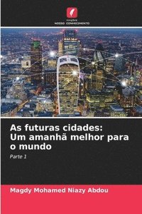bokomslag As futuras cidades: Um amanhã melhor para o mundo
