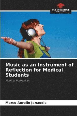 Music as an Instrument of Reflection for Medical Students