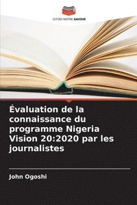 bokomslag Évaluation de la connaissance du programme Nigeria Vision 20: 2020 par les journalistes