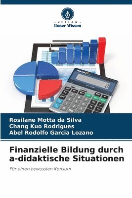 Rosilane Motta Da Silva, Chang Kuo Rodrigues, Abel Rodolfo Garcia Lozano, Rosilane Motta da Silva - Finanzielle Bildung durch a-didaktische Situationen, Häftad