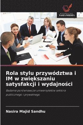 Rola stylu przywództwa i IM w zwiększaniu satysfakcji i wydajności