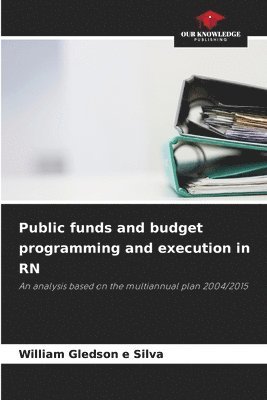 William Gledson E Silva, William Gledson E. Silva, William Gledson e Silva - Public funds and budget programming and execution in RN, Häftad