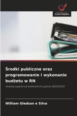 bokomslag ?rodki publiczne oraz programowanie i wykonanie bud?etu w RN