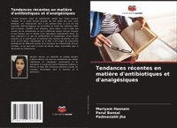 bokomslag Tendances récentes en matière d'antibiotiques et d'analgésiques