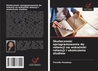 bokomslag Skuteczno¿¿ oprogramowania do retencji na wska¿niki retencji i uko¿czenia studiów