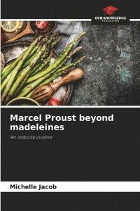 bokomslag Marcel Proust beyond madeleines