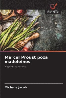 Michelle Jacob - Marcel Proust poza madeleines, Häftad