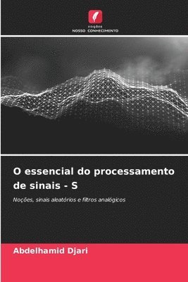 Abdelhamid Djari - O essencial do processamento de sinais - S, Häftad