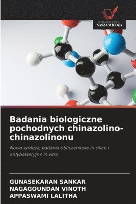 bokomslag Badania biologiczne pochodnych chinazolino-chinazolinonu