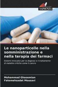 bokomslag Le nanoparticelle nella somministrazione e nella terapia dei farmaci