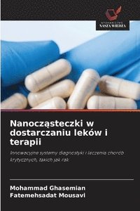 bokomslag Nanocz?steczki w dostarczaniu leków i terapii