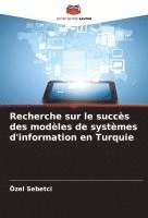 bokomslag Recherche sur le succès des modèles de systèmes d'information en Turquie